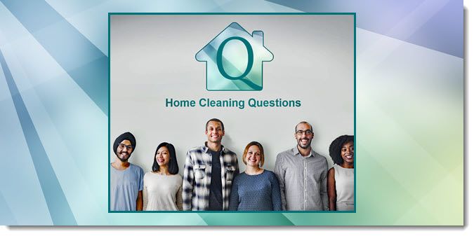 Common Home Cleaning Questions