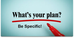 Planning - Be Specific