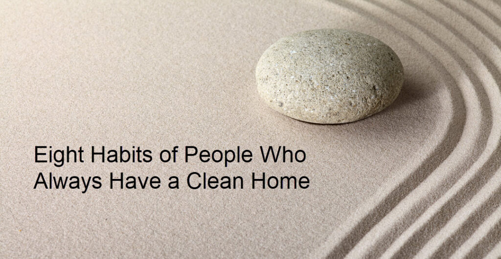 Eight Habits of People Who Always Have a Clean Home